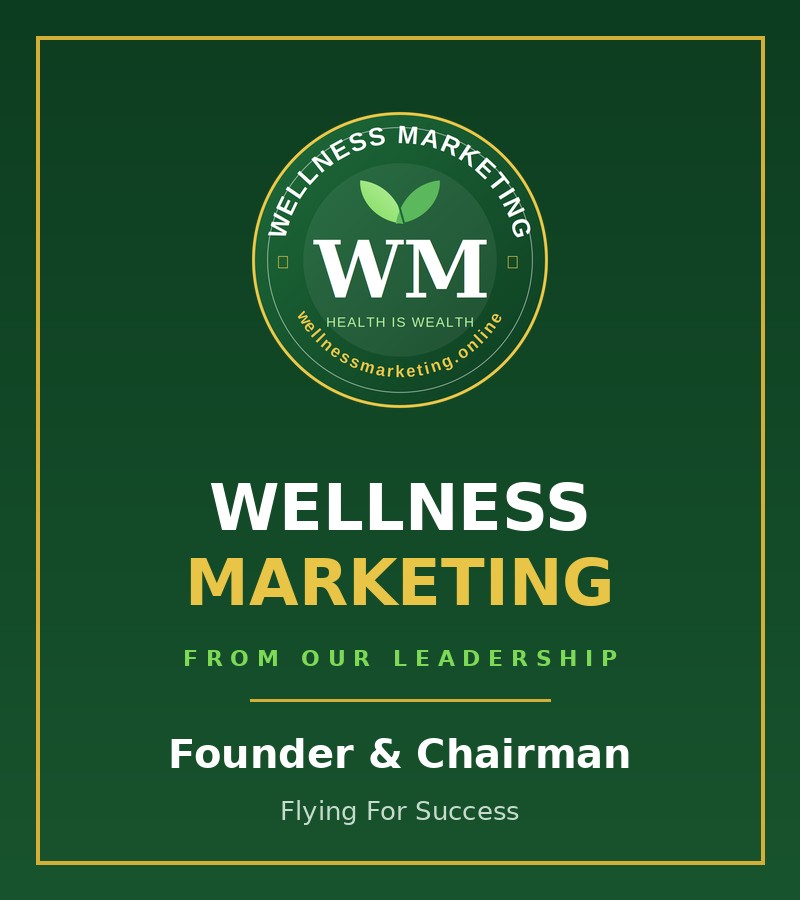 Founder Chairman, Wellness Marketing